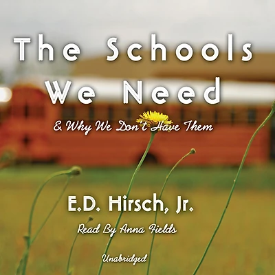 The Schools We Need: And Why Don't Have Them