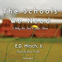 The Schools We Need: And Why Don't Have Them