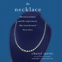 the Necklace: Thirteen Women and Experiment That Transformed Their Lives
