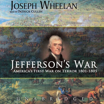 Jefferson's War: America's First War on Terror 1801-1805