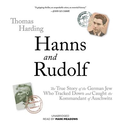 Hanns and Rudolf: the True Story of German Jew Who Tracked Down Caught Kommandant Auschwitz