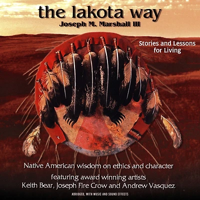 The Lakota Way: Stories and Lessons for Living (Abridged, with music sound effects) (Abridged)