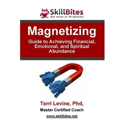 Magnetizing: Guide to Achieving Financial, Emotional, and Spiritual Abundance