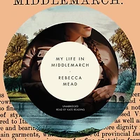 My Life Middlemarch: A Memoir