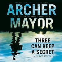 Three Can Keep a Secret: A Joe Gunther Novel