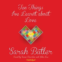 Ten Things I've Learnt about Love