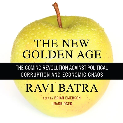 The New Golden Age: Coming Revolution against Political Corruption and Economic Chaos