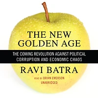 The New Golden Age: Coming Revolution against Political Corruption and Economic Chaos