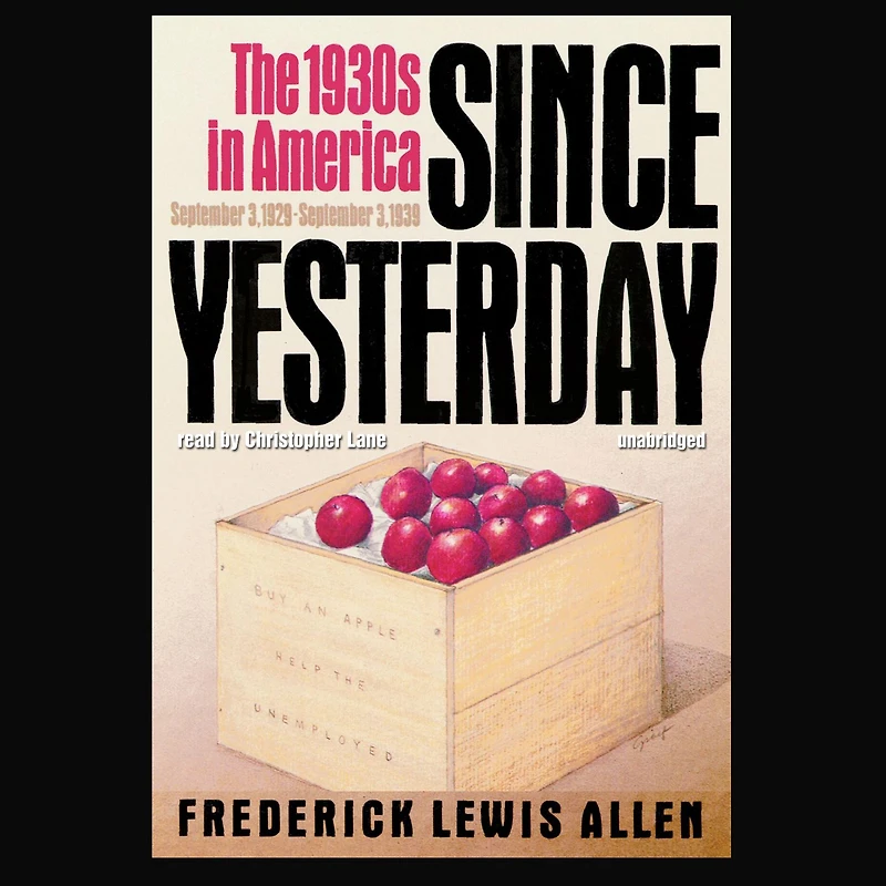 Since Yesterday: The 1930s America, September 3, 1929-September 1939