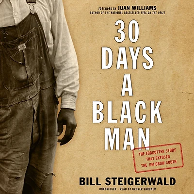 30 Days a Black Man: the Forgotten Story That Exposed Jim Crow South