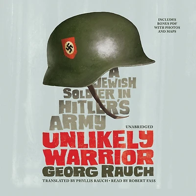 Unlikely Warrior: A Jewish Soldier Hitler's Army