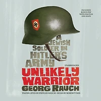 Unlikely Warrior: A Jewish Soldier Hitler's Army