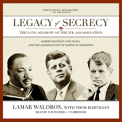 Legacy of Secrecy: the Long Shadow JFK Assassination