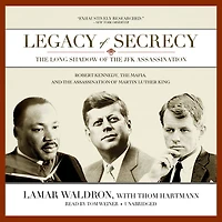 Legacy of Secrecy: the Long Shadow JFK Assassination