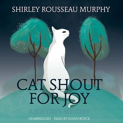 Cat Shout for Joy: A Joe Grey Mystery