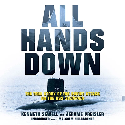 All Hands Down: the True Story of Soviet Attack on USS Scorpion