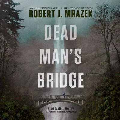 Dead Man's Bridge: A Jake Cantrell Mystery