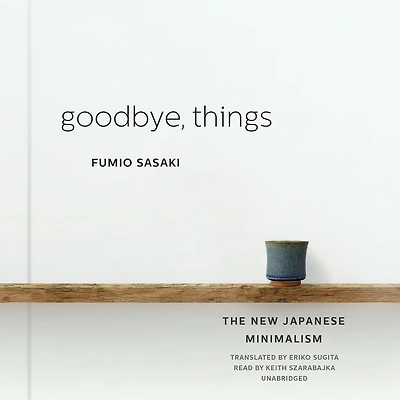 Goodbye, Things: The New Japanese Minimalism