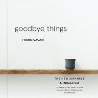 Goodbye, Things: The New Japanese Minimalism