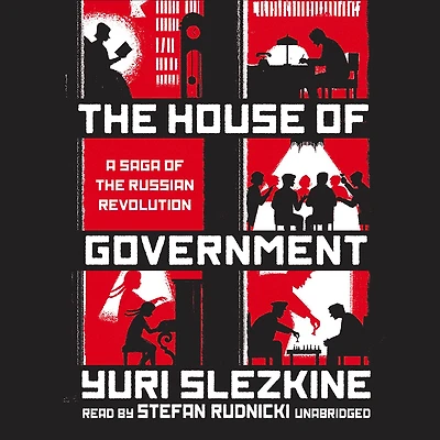 the House of Government: A Saga Russian Revolution