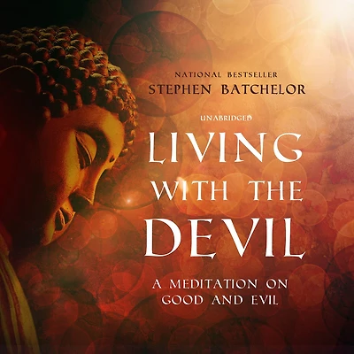 Living with the Devil: A Meditation on Good and Evil
