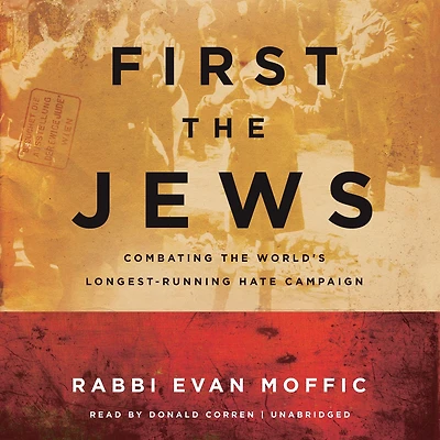 First the Jews: Combating World's Longest-Running Hate Campaign