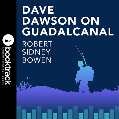 Dave Dawson on Guadalcanal: Booktrack Edition