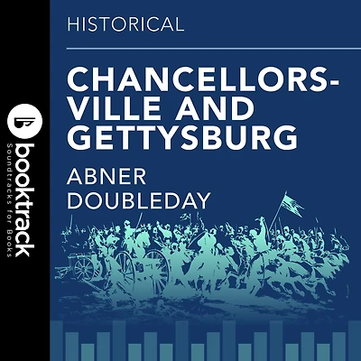 Chancellorsville and Gettysburg: Booktrack Edition