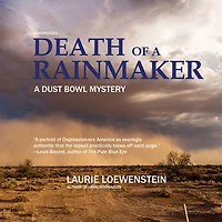 Death of A Rainmaker: Dust Bowl Mystery