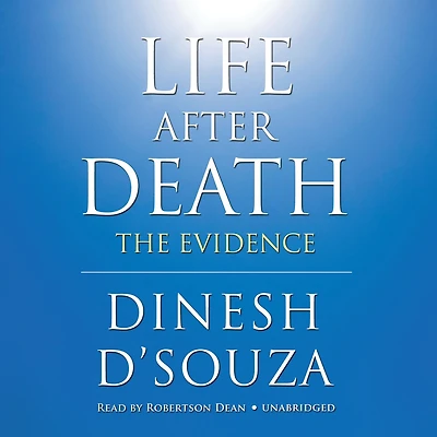 Life after Death: The Evidence
