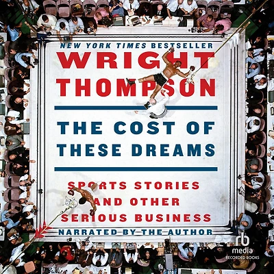 The Cost of These Dreams: Sports Stories and Other Serious Business