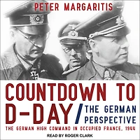Countdown to D-Day: The German Perspective