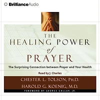 The Healing Power of Prayer: Surprising Connection between Prayer and Your Health