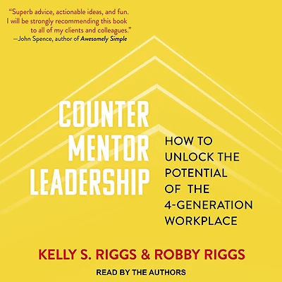 Counter Mentor Leadership: How to Unlock the Potential of 4-Generation Workplace