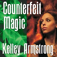 Counterfeit Magic (Women of the Otherworld Series)