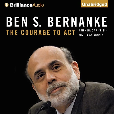 The Courage to Act: a Memoir of Crisis and Its Aftermath
