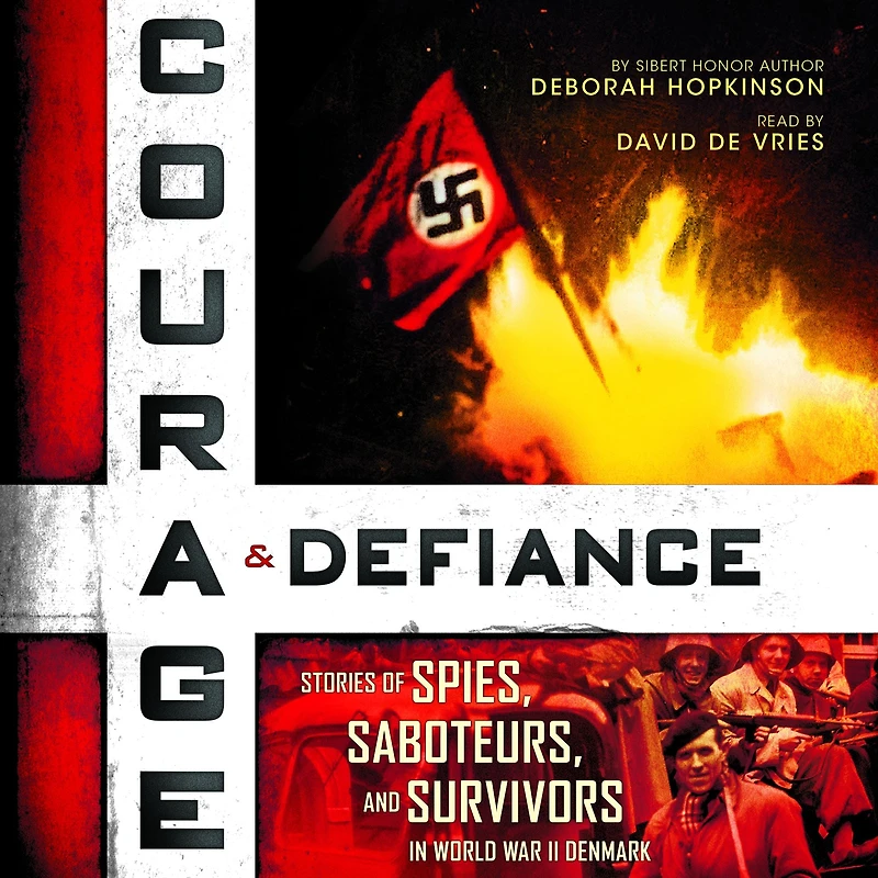 Courage & Defiance: Stories of Spies, Saboteurs, and Survivors World War II Denmark (Scholastic Focus)