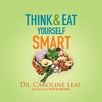 Think and Eat Yourself Smart: a Neuroscientific Approach to Sharper Mind Healthier Life