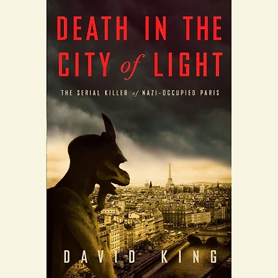 Death The City of Light: Serial Killer Nazi-Occupied Paris
