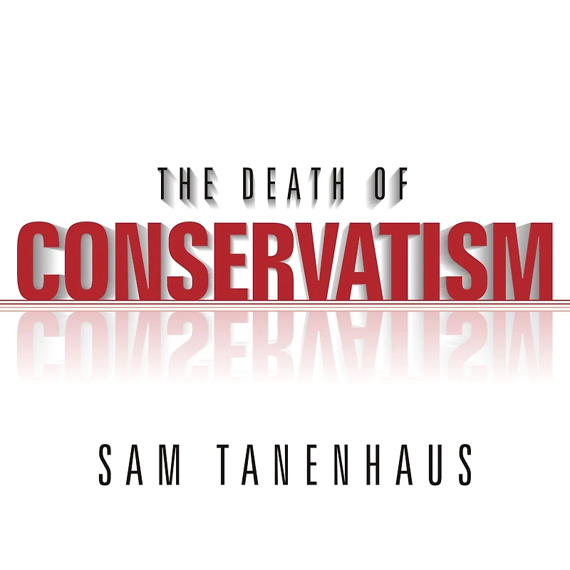 The Death of Conservatism