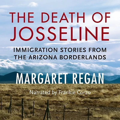 the Death of Josseline: Immigration Stories from Arizona Borderlands