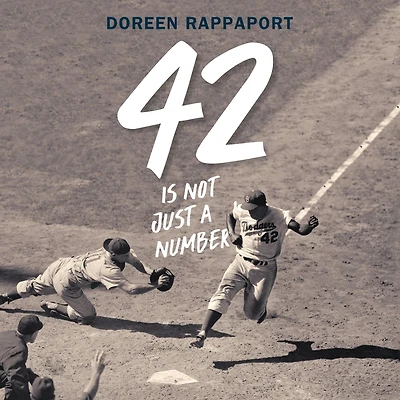 42 Is Not Just a Number: The Odyssey of Jackie Robinson, American Hero