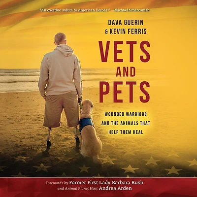 Vets and Pets: Wounded Warriors the Animals That Help Them Heal