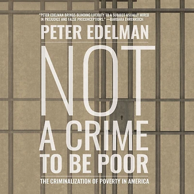 Not a Crime to Be Poor: The Criminalization of Poverty America