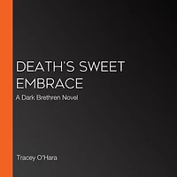 Death's Sweet Embrace: A Dark Brethren Novel