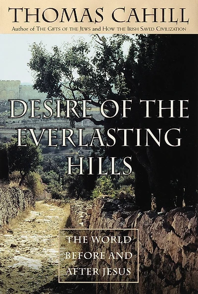 Desire of The Everlasting Hills: World before and after Jesus