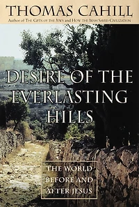 Desire of The Everlasting Hills: World before and after Jesus