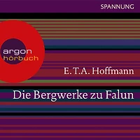 Die Bergwerke zu Falun (Ungekürzte Lesung)