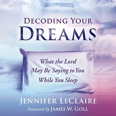 Decoding Your Dreams: What the Lord May Be Saying to You While Sleep