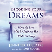 Decoding Your Dreams: What the Lord May Be Saying to You While Sleep